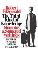 The Third Kind of Knowledge: Memoirs &amp; Selected Writings