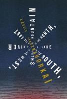 A Mountain to the North, a Lake to the South, Paths to the West, a River to the East (Pocket Guide)