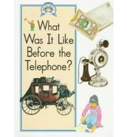What Was It Like Before the Telephone?