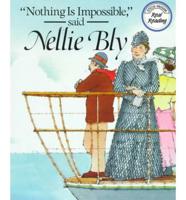 Nothing Is Impossible," Said Nellie Bly