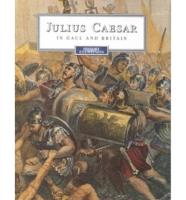 Julius Caesar in Gaul and Britain