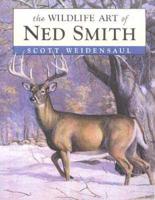 The Wildlife Art of Ned Smith