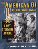 The American GI in Europe World War II. Vol. 2 Landing in Europe