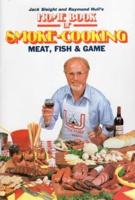Home Book of Smoke-Cooking Meat, Fish & Game