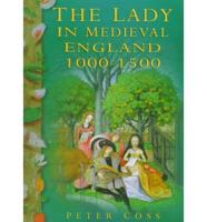 The Lady in Medieval England, 1000-1500