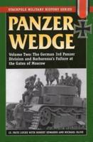 Panzer Wedge. Volume 2 the German 3rd Panzer Division and Barbarossa's Failure at the Gates of Moscow