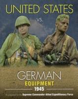 United States Vs. German Equipment 1945