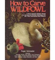 How to Carve Wildfowl: Book 1