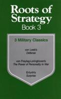 Roots of Strategy. Book 3 3 Military Classics