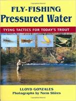 Fly-Fishing Pressured Water