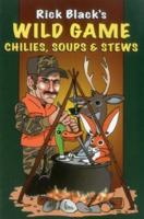Wild Game Chilies, Soups, and Stews