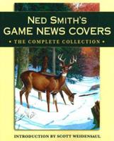 Ned Smith's Game News Covers