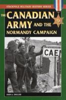 Canadian Army & The Normandy Campaign