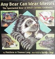 Any Bear Can Wear Glasses