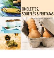 Omelettes, Soufflés & Frittatas