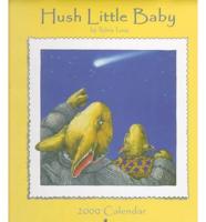 Hush Little Baby Wall Calendar. 2000