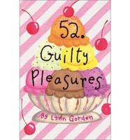 52 Guilty Pleasures