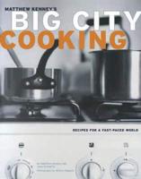 Matthew Kenney's Big City Cooking