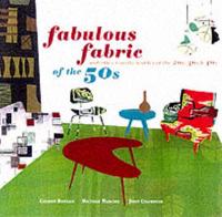 Fabulous Fabrics of the 50S (And Other Terrific Textiles of the 20S, 30S & 40S)