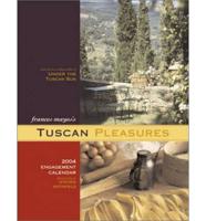 Tuscan Pleasures 2004 Calendar
