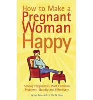 How to Make a Pregnant Woman Happy