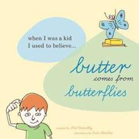 Butter Comes from Butterflies