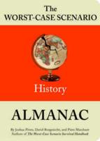 The Worst-Case Scenario Almanac. History