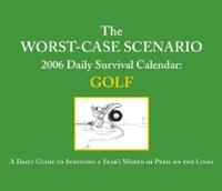 The Worst-Case Scenario Golf 2006 Calendar