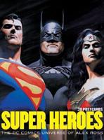 Super Heroes: The DC Comics Universe of Alex Ross