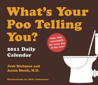 What's Your Poo Telling You? 2011 Daily Calendar