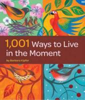 1,001 Ways to Live in the Moment