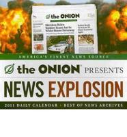 The Onion Presents New Explosion, The: 2011 Daily Calendar