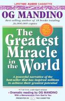 The Greatest Miracle in the World. Unabridged