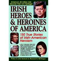 Irish Heroes & Heroines of America