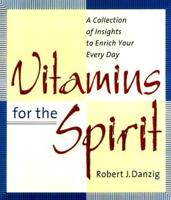 Vitamins for the Spirit