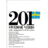 201 Swedish Verbs Fully Conjugated in All the Tenses, Alphabetically Arranged