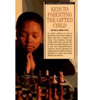 Keys to Parenting the Gifted Child