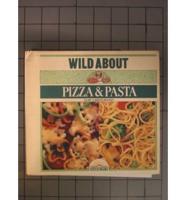 Wild About Pizza and Pasta