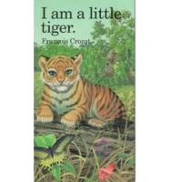 I Am a Little Tiger