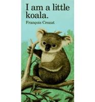 I Am a Little Koala