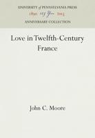 Love in Twelfth-Century France