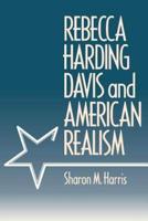 Rebecca Harding Davis and American Realism