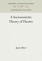 A Sociosemiotic Theory of Theatre