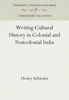 Writing Cultural History in Colonial and Postcolonial India