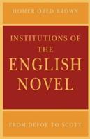 Institutions of the English Novel from Defoe to Scott