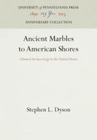 Ancient Marbles to American Shores