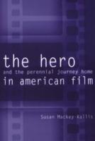 The Hero and the Perennial Journey Home in American Film