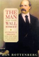 The Man Who Made Wall Street