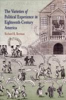 The Varieties of Political Experience in Eighteenth-Century America