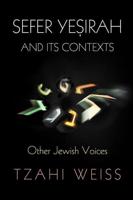 Sefer Yesirah and Its Contexts